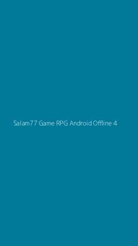 Tampilan Antarmuka Aplikasi Salam77 Game Rpg Android Offline - 4