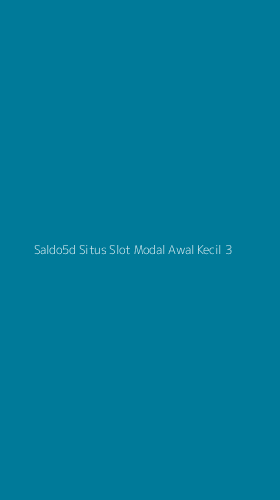 Tampilan Antarmuka Aplikasi Saldo5d Situs Slot Modal Awal Kecil - 3