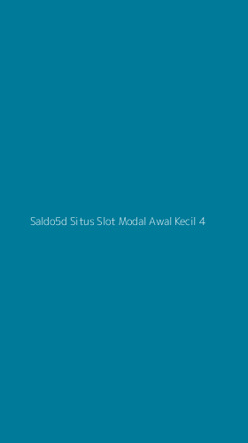 Tampilan Antarmuka Aplikasi Saldo5d Situs Slot Modal Awal Kecil - 4