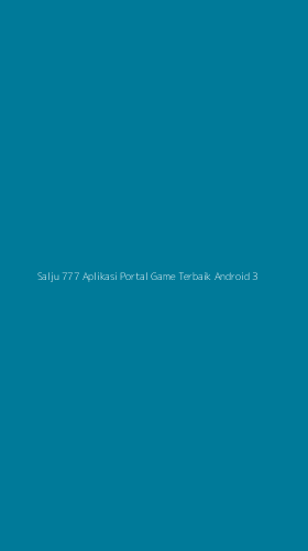 Tampilan Antarmuka Aplikasi Salju 777 Aplikasi Portal Game Terbaik Android - 3