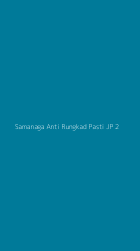Tampilan Antarmuka Aplikasi Samanaga Anti Rungkad Pasti Jp - 2