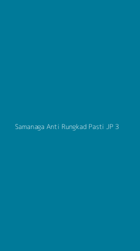 Tampilan Antarmuka Aplikasi Samanaga Anti Rungkad Pasti Jp - 3