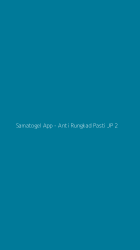 Tampilan Antarmuka Aplikasi Samatogel App - Anti Rungkad Pasti JP - 2