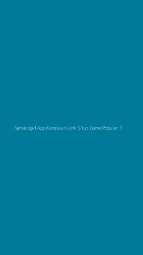 Tampilan Antarmuka Aplikasi Samatogel App Kumpulan Link Situs Game Populer - 1