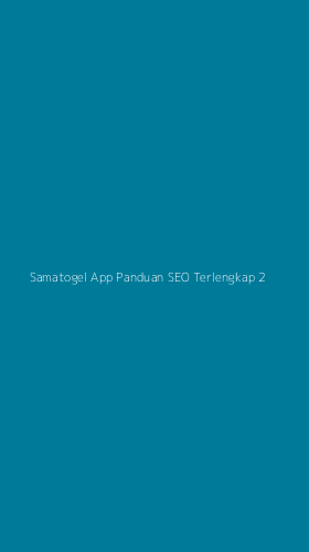 Tampilan Antarmuka Aplikasi Samatogel App Panduan Seo Terlengkap - 2