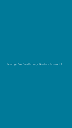 Tampilan Antarmuka Aplikasi Samatogel Com Cara Recovery Akun Lupa Password - 1