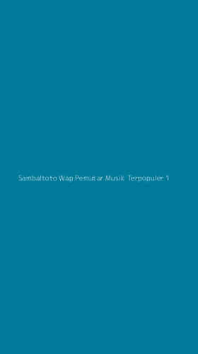 Tampilan Antarmuka Aplikasi Sambaltoto Wap Pemutar Musik Terpopuler - 1