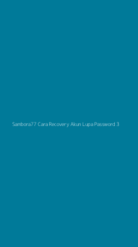 Tampilan Antarmuka Aplikasi Sambora77 Cara Recovery Akun Lupa Password - 3