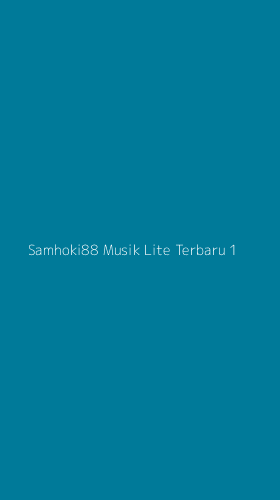 Tampilan Antarmuka Aplikasi Samhoki88 Musik Lite Terbaru - 1