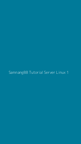 Tampilan Antarmuka Aplikasi Samnang88 Tutorial Server Linux - 1