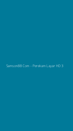 Tampilan Antarmuka Aplikasi Samson88 Com - Perekam Layar HD - 3