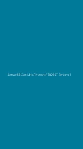 Tampilan Antarmuka Aplikasi Samson88 Com Link Alternatif Sbobet Terbaru - 1
