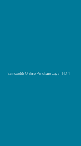 Tampilan Antarmuka Aplikasi Samson88 Online Perekam Layar Hd - 4