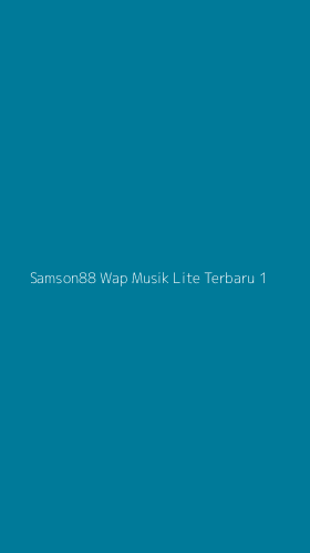Tampilan Antarmuka Aplikasi Samson88 Wap Musik Lite Terbaru - 1