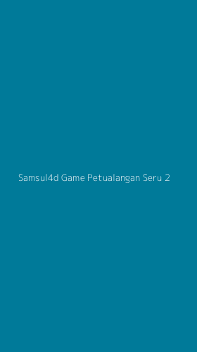 Tampilan Antarmuka Aplikasi Samsul4d Game Petualangan Seru - 2