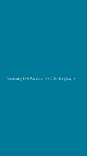 Tampilan Antarmuka Aplikasi Samsung138 Panduan Seo Terlengkap - 3
