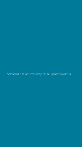 Tampilan Antarmuka Aplikasi Samudra123 Cara Recovery Akun Lupa Password - 4