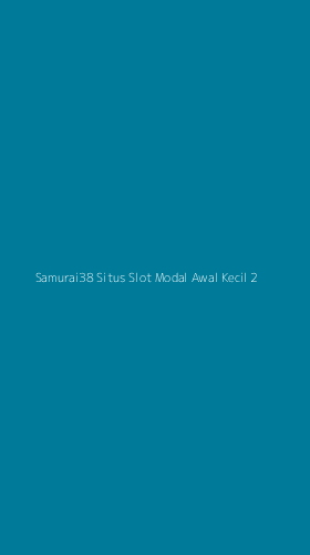 Tampilan Antarmuka Aplikasi Samurai38 Situs Slot Modal Awal Kecil - 2