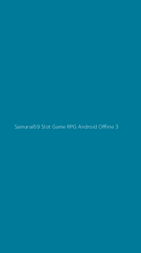 Tampilan Antarmuka Aplikasi Samurai69 Slot Game Rpg Android Offline - 3