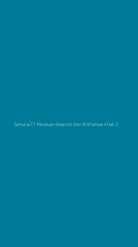Tampilan Antarmuka Aplikasi Samurai77 Panduan Deposit Dan Withdraw Kilat - 2