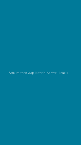 Tampilan Antarmuka Aplikasi Samuraitoto Wap Tutorial Server Linux - 1