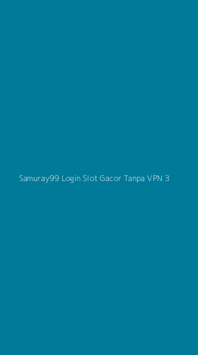 Tampilan Antarmuka Aplikasi Samuray99 Login Slot Gacor Tanpa Vpn - 3