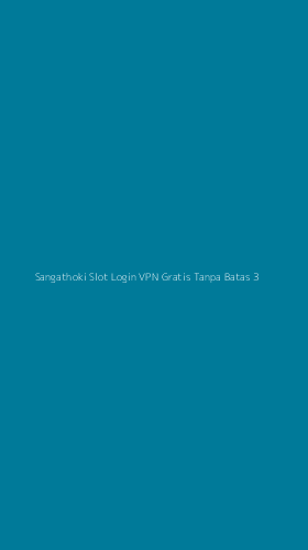 Tampilan Antarmuka Aplikasi Sangathoki Slot Login Vpn Gratis Tanpa Batas - 3