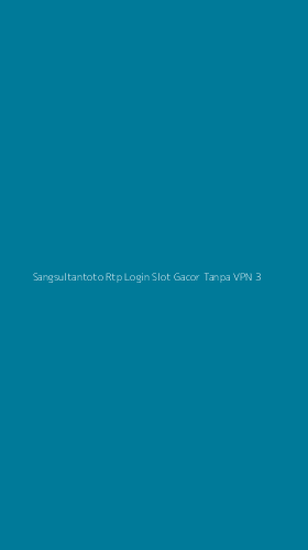 Tampilan Antarmuka Aplikasi Sangsultantoto Rtp Login Slot Gacor Tanpa Vpn - 3