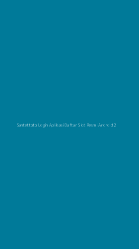 Tampilan Antarmuka Aplikasi Santettoto Login Aplikasi Daftar Slot Resmi Android - 2