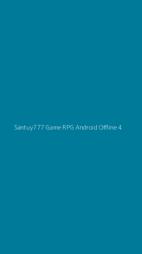 Tampilan Antarmuka Aplikasi Santuy777 Game Rpg Android Offline - 4