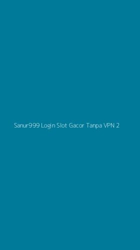 Tampilan Antarmuka Aplikasi Sanur999 Login Slot Gacor Tanpa Vpn - 2