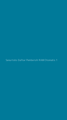 Tampilan Antarmuka Aplikasi Sanurtoto Daftar Pembersih Ram Otomatis - 1