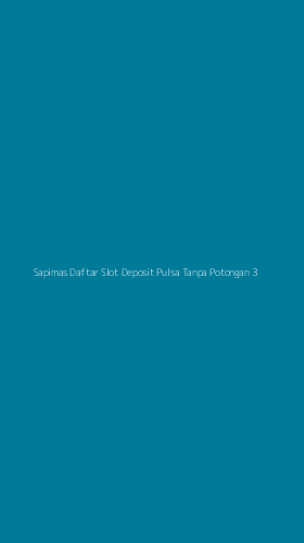 Tampilan Antarmuka Aplikasi Sapimas Daftar Slot Deposit Pulsa Tanpa Potongan - 3