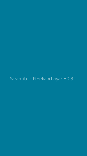 Tampilan Antarmuka Aplikasi Saranjitu - Perekam Layar HD - 3