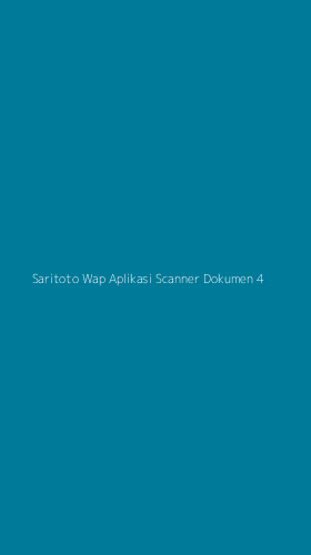 Tampilan Antarmuka Aplikasi Saritoto Wap Aplikasi Scanner Dokumen - 4