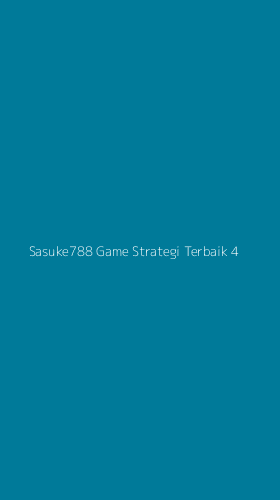 Tampilan Antarmuka Aplikasi Sasuke788 Game Strategi Terbaik - 4