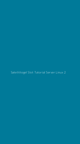 Tampilan Antarmuka Aplikasi Satelittogel Slot Tutorial Server Linux - 2