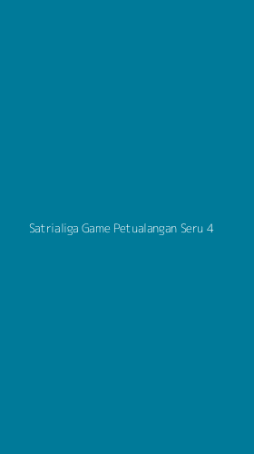 Tampilan Antarmuka Aplikasi Satrialiga Game Petualangan Seru - 4