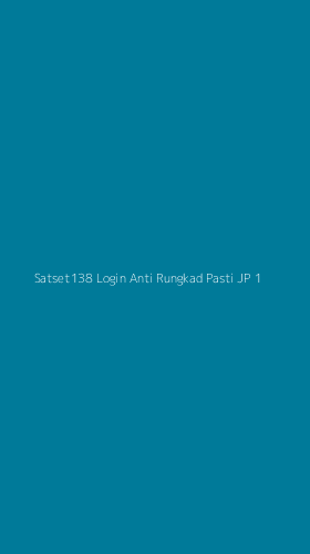 Tampilan Antarmuka Aplikasi Satset138 Login Anti Rungkad Pasti Jp - 1