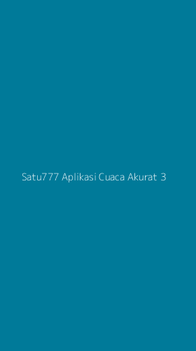 Tampilan Antarmuka Aplikasi Satu777 Aplikasi Cuaca Akurat - 3