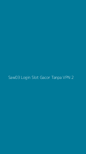 Tampilan Antarmuka Aplikasi Saw03 Login Slot Gacor Tanpa Vpn - 2