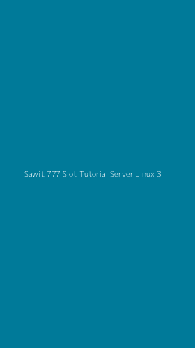 Tampilan Antarmuka Aplikasi Sawit 777 Slot Tutorial Server Linux - 3