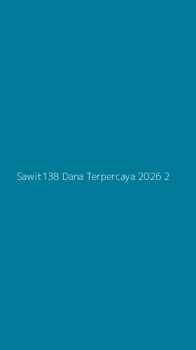 Tampilan Antarmuka Aplikasi Sawit138 Dana Terpercaya 2026 - 2