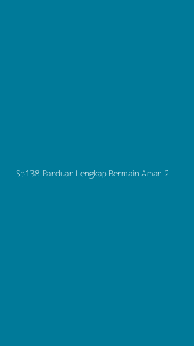 Tampilan Antarmuka Aplikasi Sb138 Panduan Lengkap Bermain Aman - 2