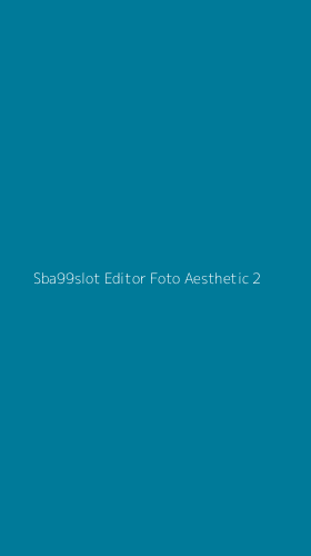 Tampilan Antarmuka Aplikasi Sba99slot Editor Foto Aesthetic - 2