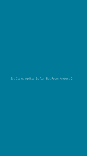 Tampilan Antarmuka Aplikasi Sbo Casino Aplikasi Daftar Slot Resmi Android - 2