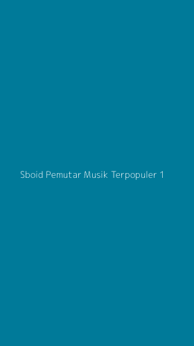 Tampilan Antarmuka Aplikasi Sboid Pemutar Musik Terpopuler - 1