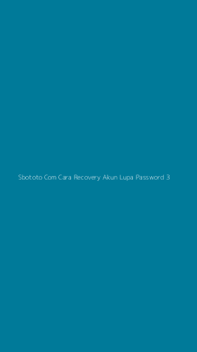 Tampilan Antarmuka Aplikasi Sbototo Com Cara Recovery Akun Lupa Password - 3