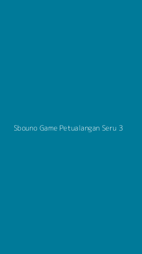 Tampilan Antarmuka Aplikasi Sbouno Game Petualangan Seru - 3