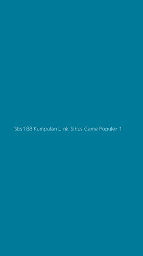 Tampilan Antarmuka Aplikasi Sbs188 Kumpulan Link Situs Game Populer - 1